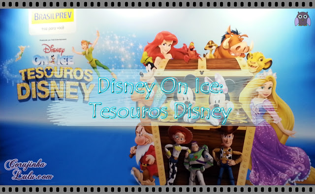 O belíssimo show Disney On Ice 2015 Tesouros Disney patinação no gelo artística dança música toy story rei leão enrolados rapunzel branca de neve sete anões ariel pequena sereia peter pan princesa e sapo timão pumba simba mickey minnie pateta donald | ©CorujinhaLulu.com