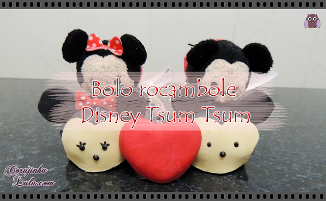 Bolo Rocambole Mickey e Minnie Mouse Tsum Tsum Disney nutella paçoquita line fondant roll cake  | ©CorujinhaLulu.com