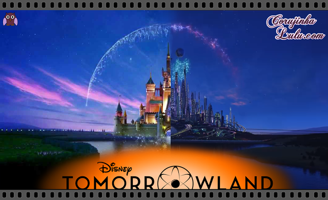 Tomorrowland Um Lugar Onde Nada é Impossível a world beyond terra do amanhã filme movie walt disney Resenha de Cinema