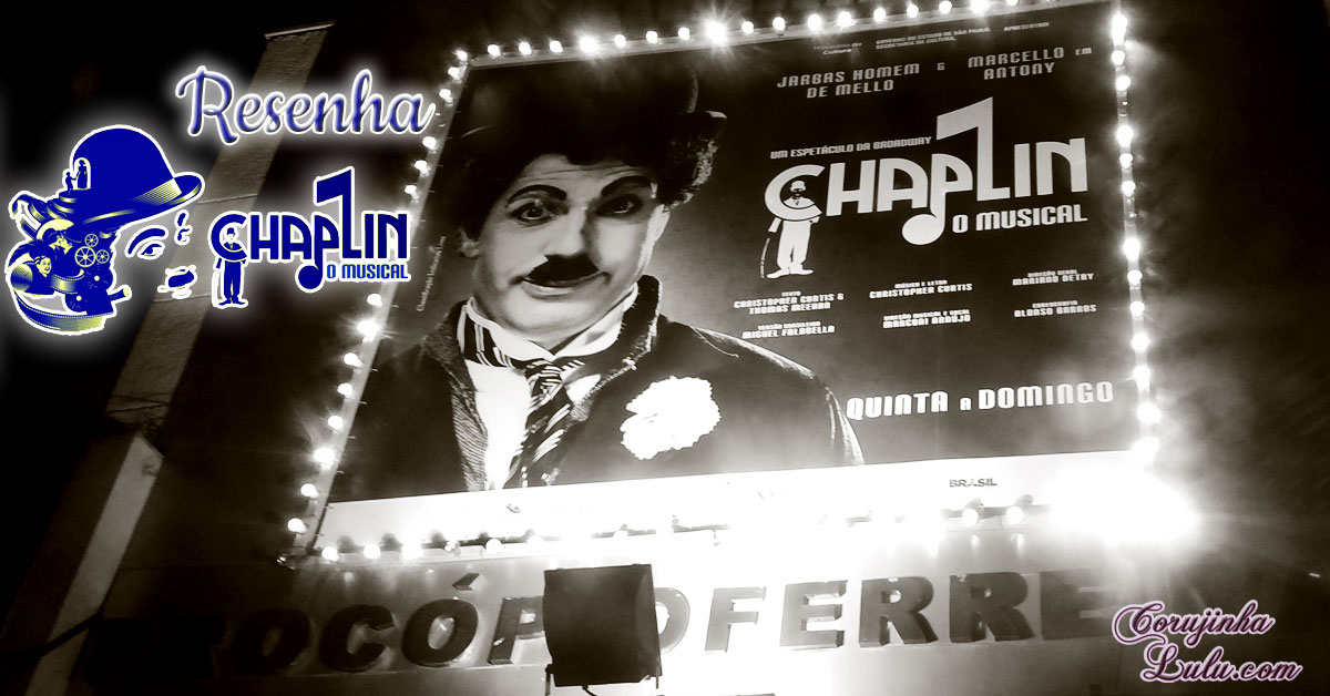 charlie_chaplin_o_musical_charles_miguel_falabella_resenha_critica_corujinhalulu