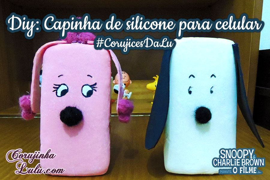 como fazer uma capa capinha de silicone para celular tablet caseira diy faca voce mesmo mesma snoopy fifi peanuts #CorujicesDaLu Corujices Da Lu corujinhalulu ©CorujinhaLulu.com