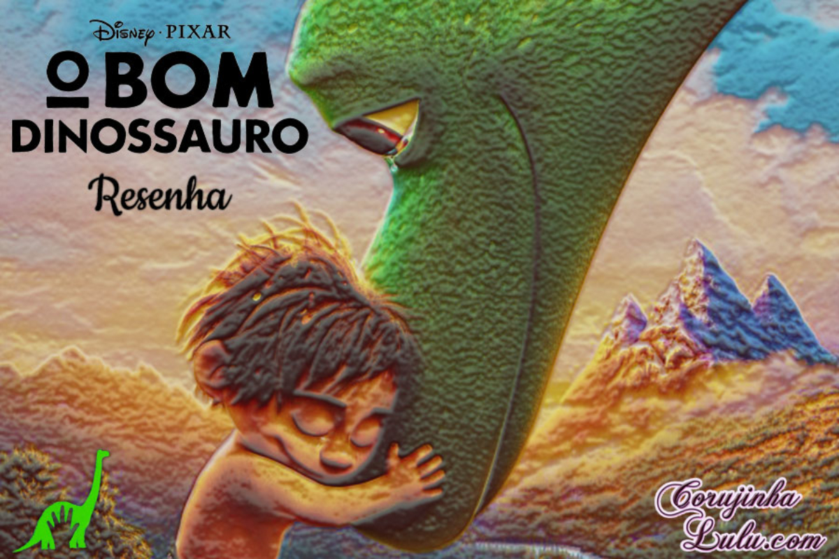 Filme: O Bom Dinossauro - Resenha de Cinema