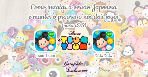 Como instalar a versão japonesa do jogo Tsum Tsum (iOS)