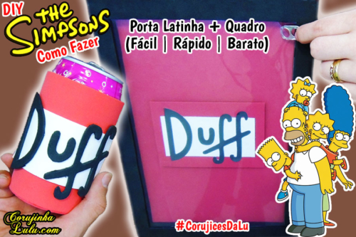 Diy Os Simpsons : Como Fazer Kit Homer com Porta Latinha Duff + Quadro Porta Tampinhas | Corujices da Lu