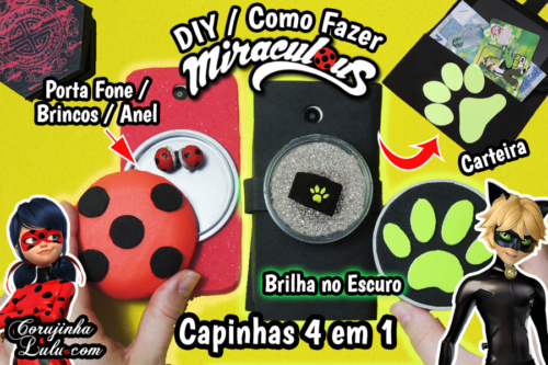 Diy Miraculous : Como Fazer Case / Capinhas de Celular e Tablet 4 em 1 da Ladybug e Cat Noir | Corujices da Lu