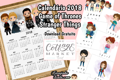 Calendário 2018 Grátis das Séries Stranger Things e Game of Thrones