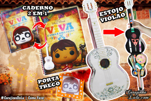 DIY Material Escolar – Como Fazer Estojo de Violão + Caderno Caveira Mexicana + Porta-treco com foto | Corujices da Lu Disney Pixar Viva – A Vida é uma Festa