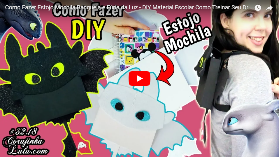 Como Fazer Estojo Mochila Banguela e Fúria da Luz - DIY Material Escolar Como Treinar Seu Dragão 3