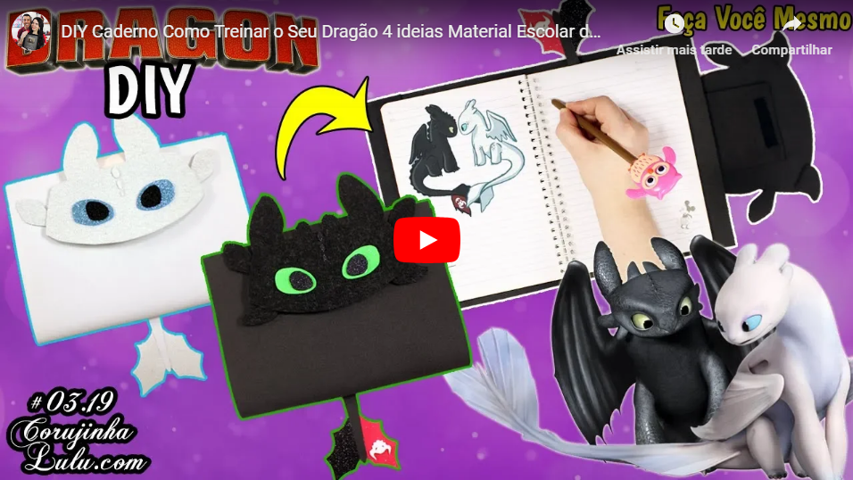 Assista Como Treinar o Seu Dragão 4 ideias DIY Caderno Banguela e Fúria da Luz  Corujices da Lu ©CorujinhaLulu.com